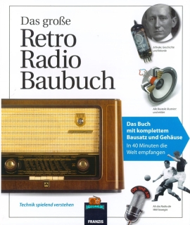 Das grosse Retro Radio Baubuch - Franzis Verlag GmbH - 2012