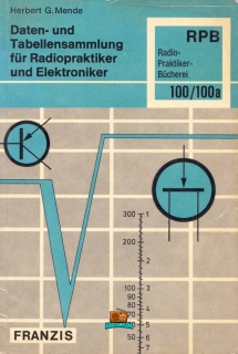 Daten- und Tabellensammlung für Radiopraktiker und Elektroniker - Herbert G. Mende - 1971