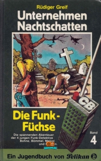 Die Funk-Füchse - Unternehmen Nachtschatten - Rüdiger Greif - Band 4 - 1981