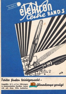 elektron Reihe BAND 3 - Fehler Finden leichtgemacht - eine Glimmlampe genügt - Wolf Bertram - 1958