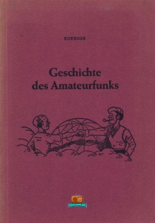 Geschichte des Amateurfunks - W. F. Koerner DL1CU - 1963