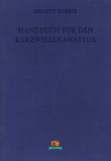 HANDBUCH FÜR DEN KURZWELLENAMATEUR - Helmut Bürkle - 1950