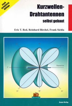 Kurzwellen- Drahtantennen selbst gebaut - 3. Auflage - 2012