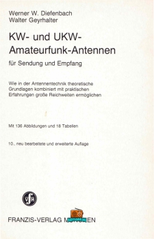 KW- und UKW- Amateurfunk- Antennen - Werner W. Diefenbach DL3VD - 10. Auflage - 1976