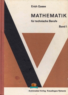 MATHEMATIK für technische Berufe - Erich Gasse - Band 1 - 17. Auflage - 1962