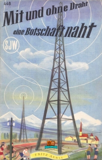 Mit und ohne Draht eine Botschaft naht - SJW 448 - 1952