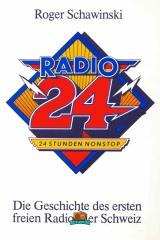 RADIO 24 - Die Geschichte des ersten freien Radios in der Schweiz - Roger Schawinski - 1982
