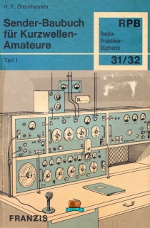 Sender-Baubuch für Kurzwellen-Amateure - H. F. Steinhauser - 10. Auflage - 1970