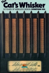 THE CAT`S WHISKER - 50 YEARS OF WIRELESS DESIGN - Jonathan Hill - 1978