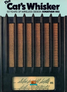 THE CAT`S WHISKER - 50 YEARS OF WIRELESS DESIGN - Jonathan Hill - 1978