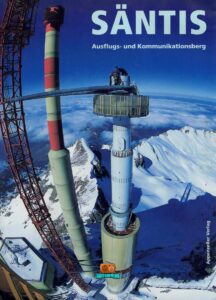 SÄNTIS - Ausflugs- und Kommunikationsberg - 1998