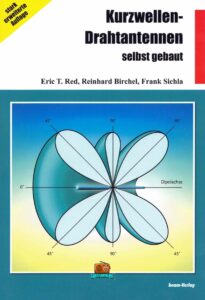 Kurzwellen- Drahtantennen selbst gebaut - 4. Auflage - 2024